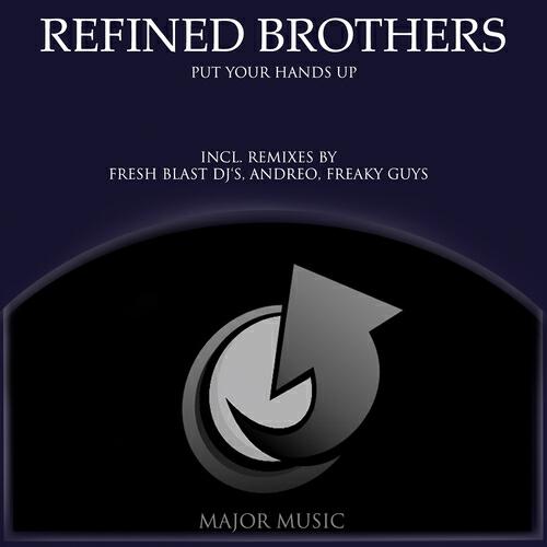 Refined Brothers - Put Your Hands Up (Andreo Remix)