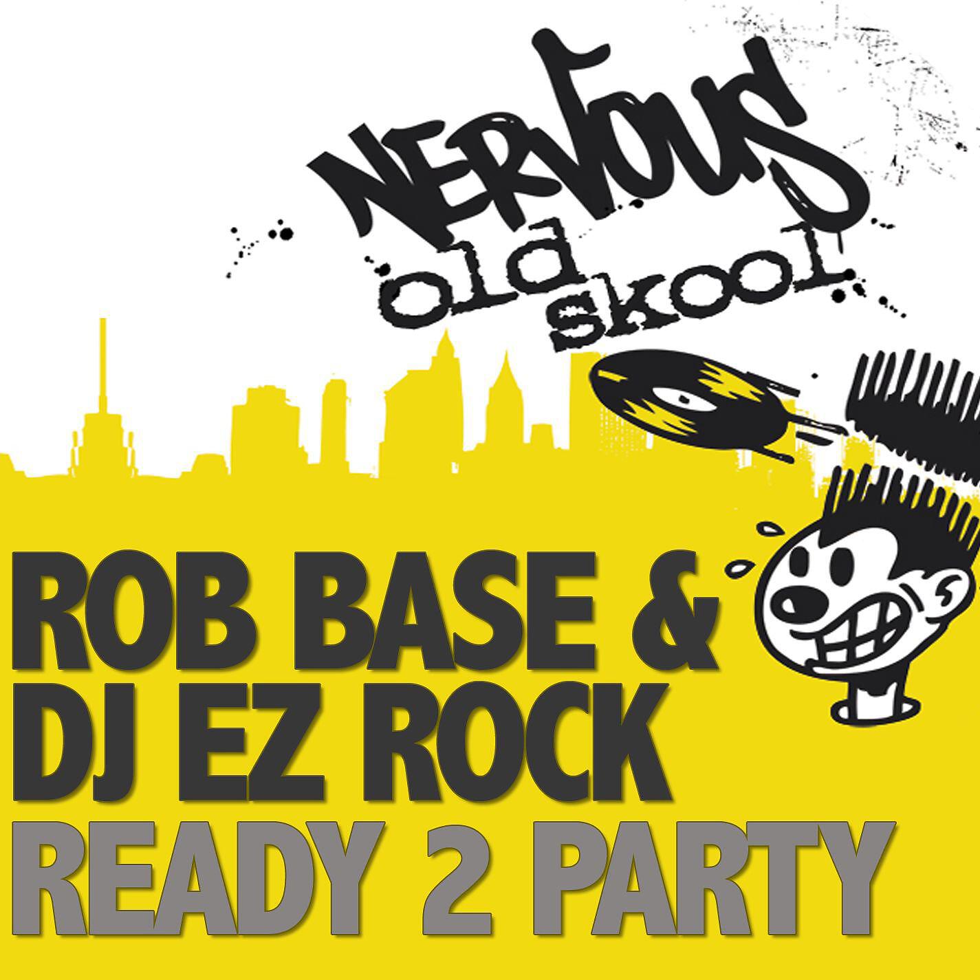 Rob Base - Ready 2 Party (DJ Skribble and Anthony Acid's Hip Hop Break Mix)