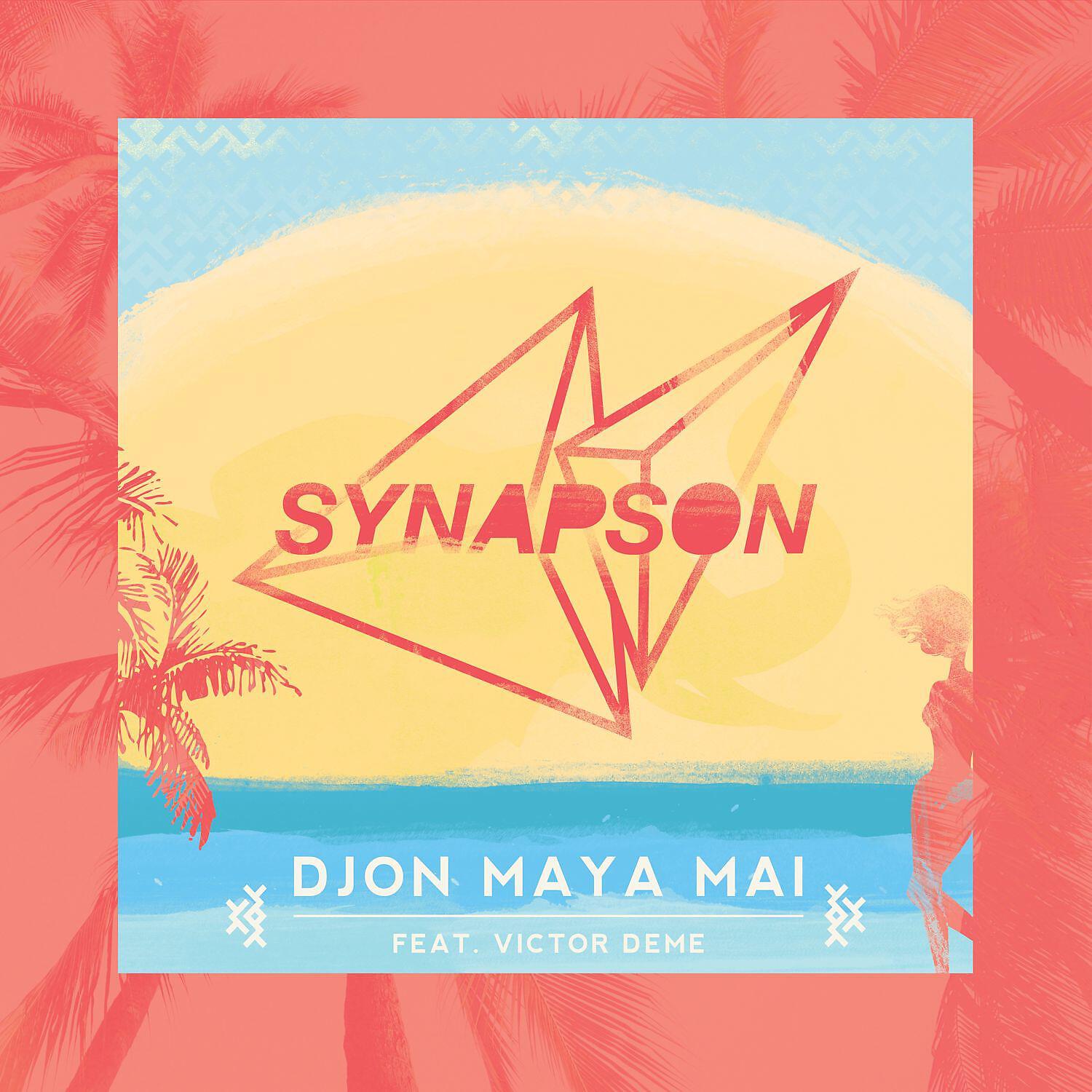 Synapson - Djon Maya Maï (feat. Victor Démé) [Original Mix] (feat. Victor Démé)