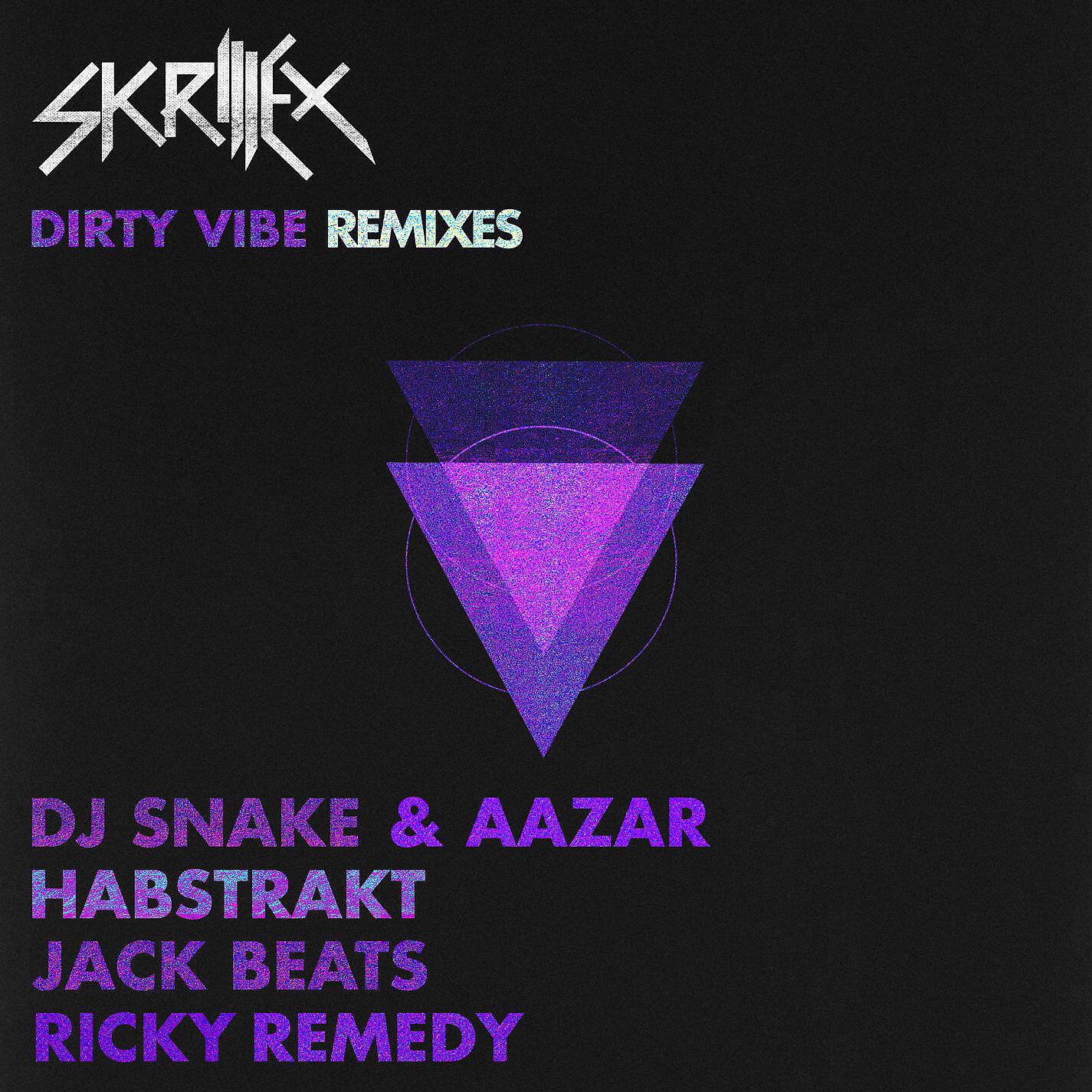 Skrillex - Dirty Vibe (DJ Snake & Aazar Remix)