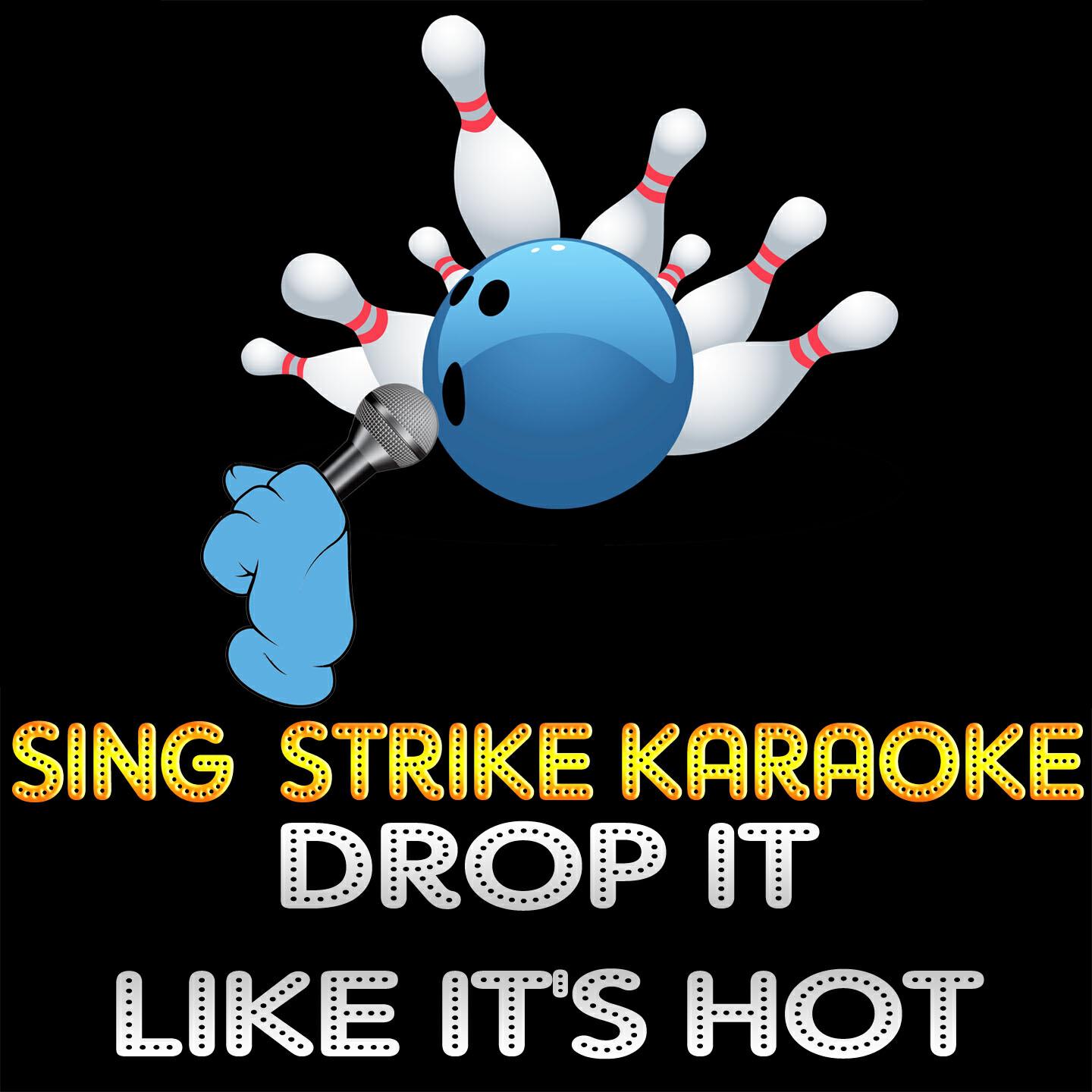 Sing Strike Karaoke - Drop It Like It's Hot (Karaoke Version) (Originally Performed By Snoop Dog)