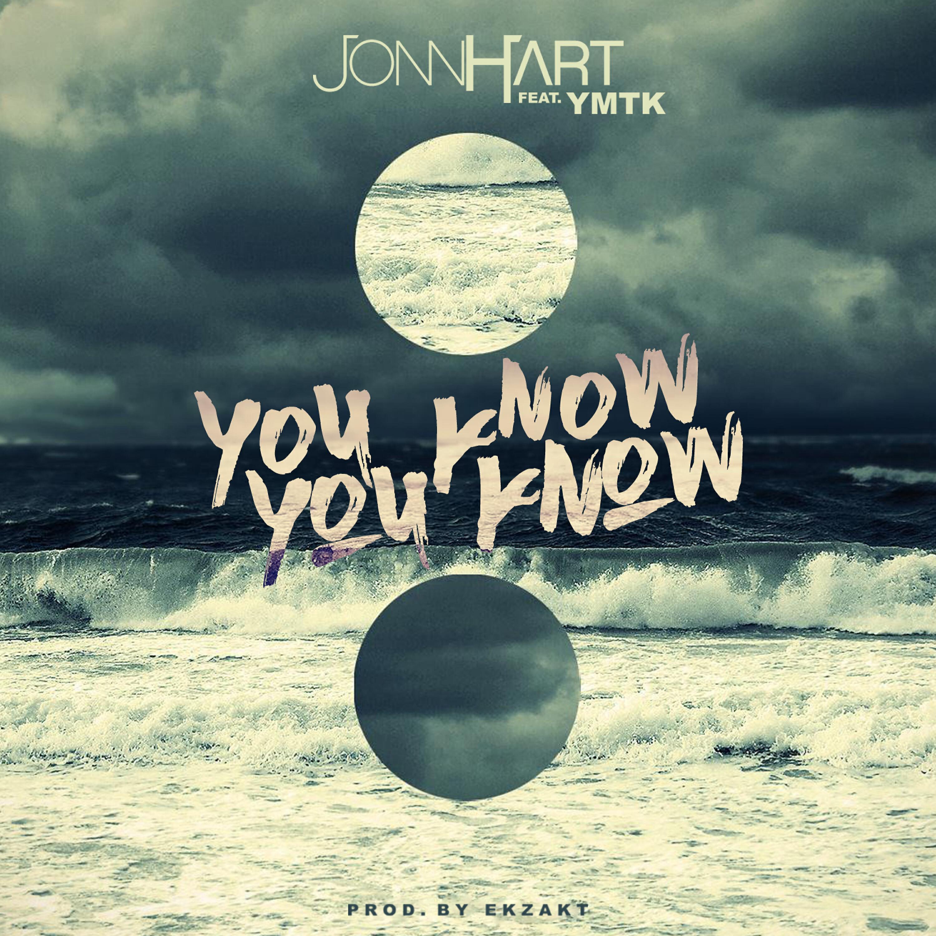 Jonn Hart - You Know You Know (feat. Ymtk)