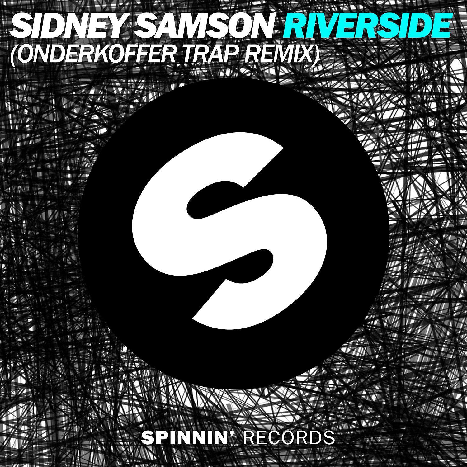 Sidney Samson - Riverside (Onderkoffer Trap Remix)