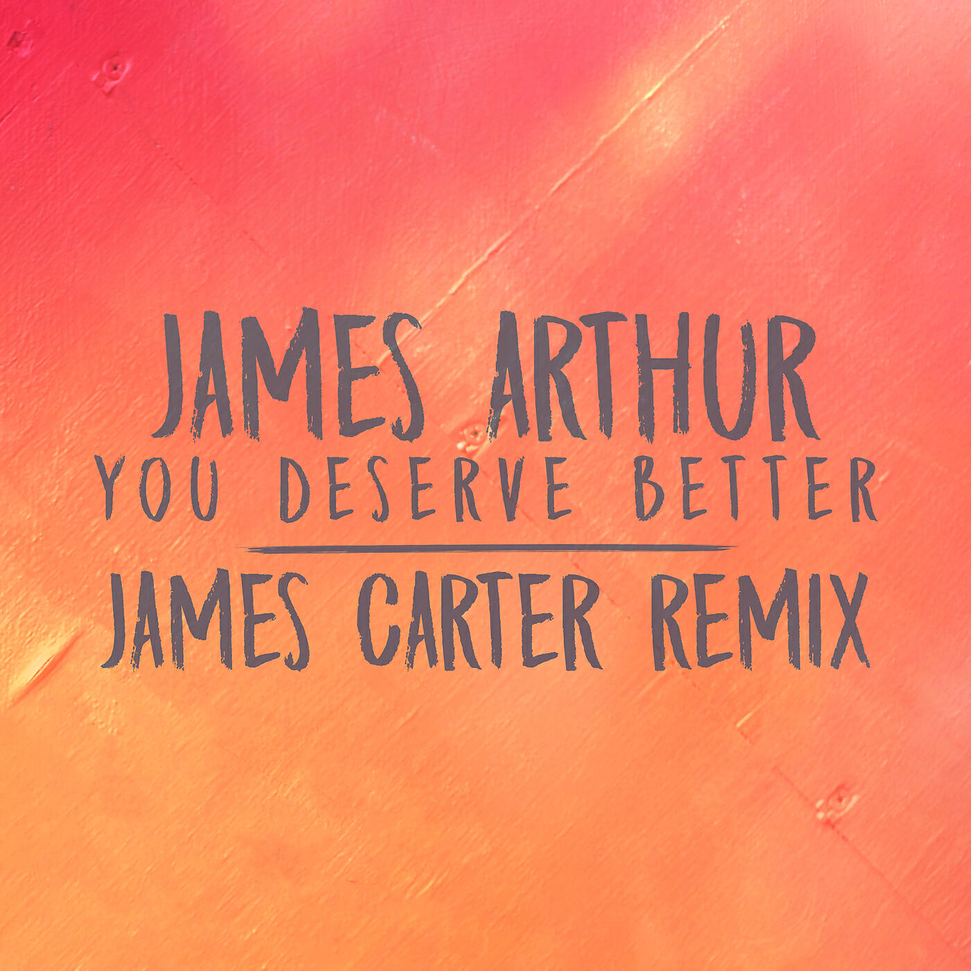 James Arthur - You Deserve Better (James Carter Remix)