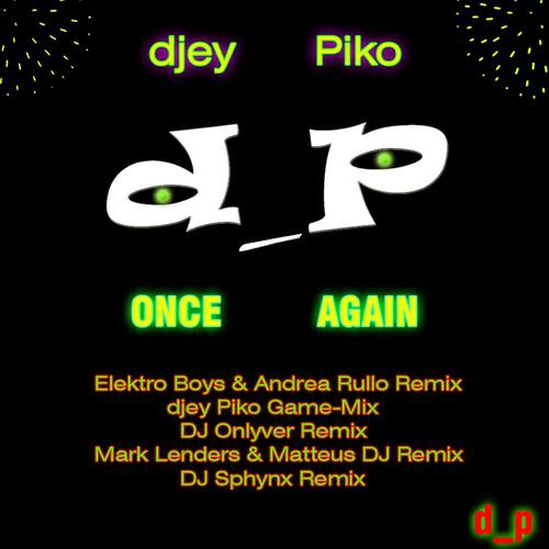 Djey Piko - Once Again (Elektro Boys & Andrea Rullo Remix)