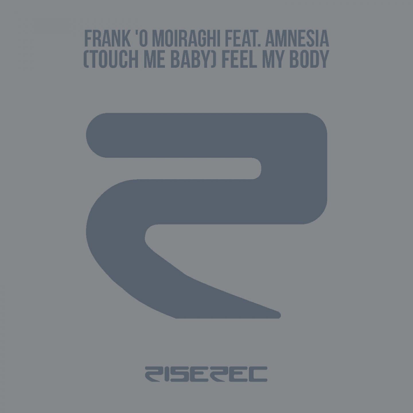 Amnesia - (Touch Me Baby) Feel My Body (Stefano Greppi Sex In Crash Mix)