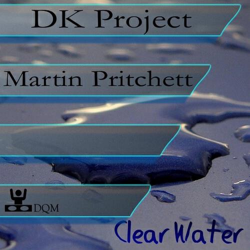 DK Project, Martin Pritchett - Clear Water