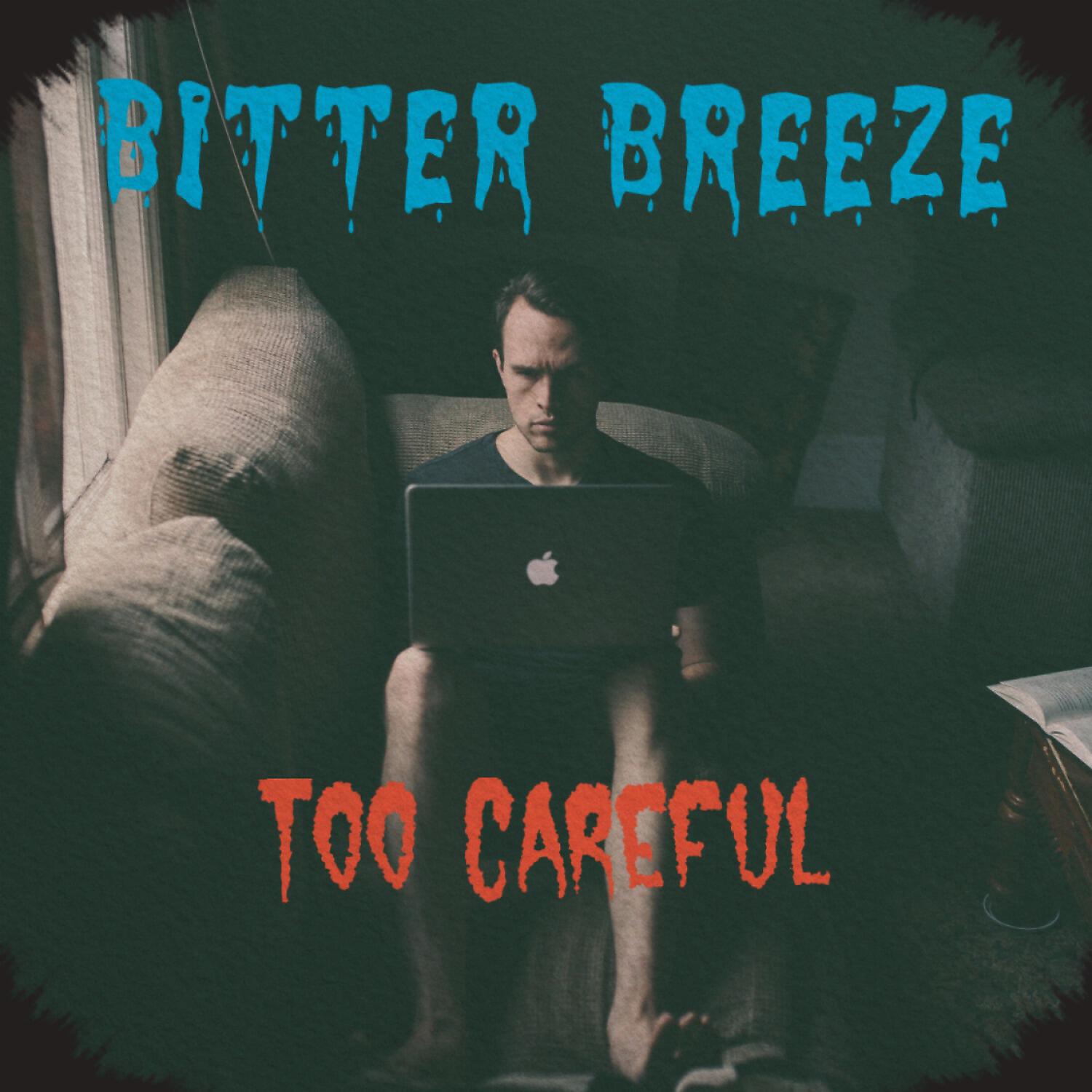 Bitter Breeze - Careful Kid