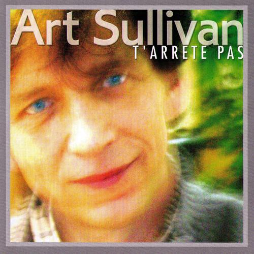 Art Sullivan - T'Arrête pas