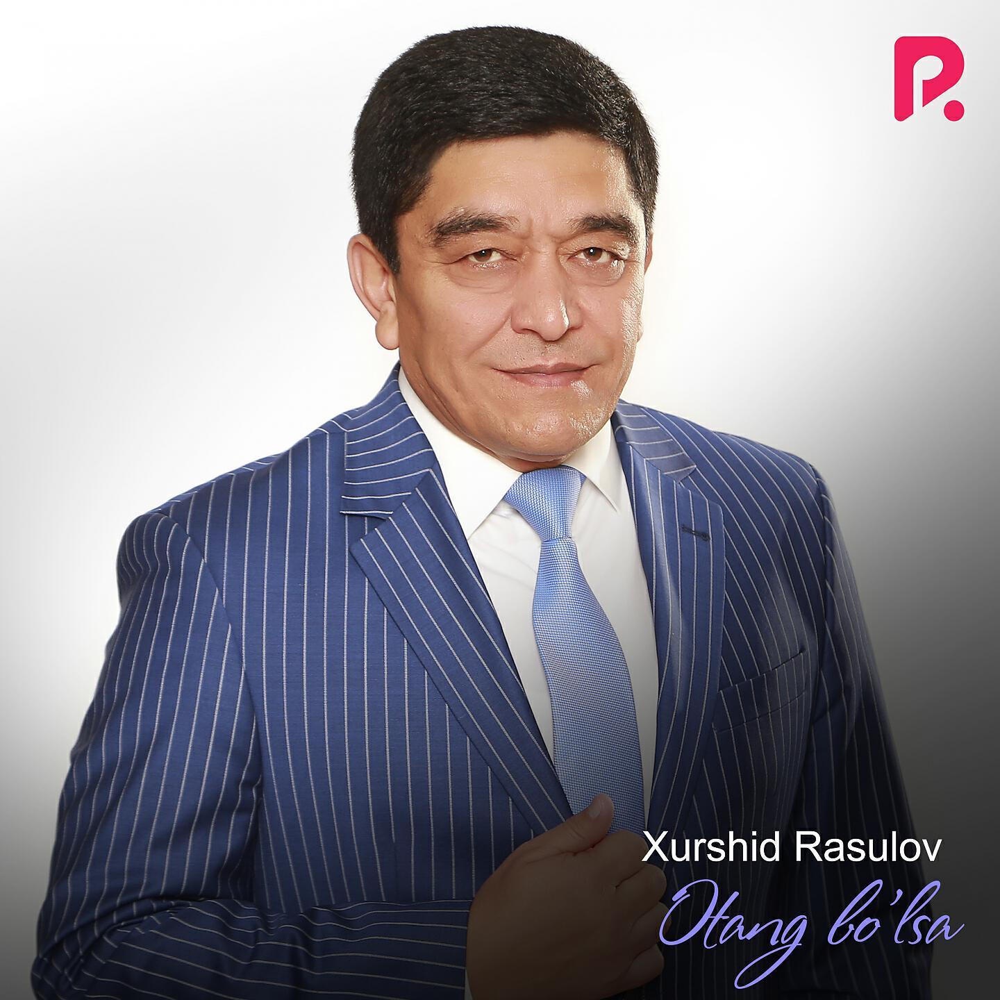 Xurshid Rasulov - Otang Bo'lsa