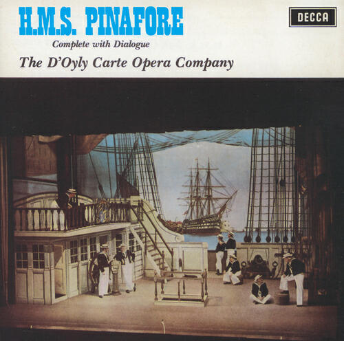 The D'Oyly Carte Opera Company - Sullivan: H.M.S. Pinafore / Act 1 - Sir, you are sad