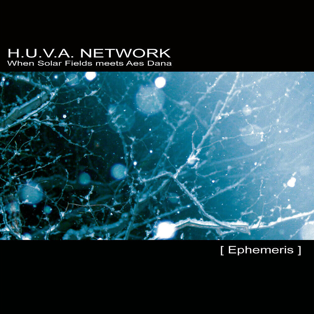 H.U.V.A. NETWORK - Orientations part 2 (Ephemeride 15.43°)