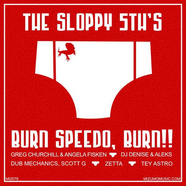 The Sloppy 5th's - Burn Speedo, Burn!! (Tey Astro Remix)