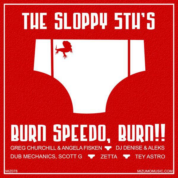 The Sloppy 5th's - Burn Speedo, Burn!! (Tey Astro Remix)