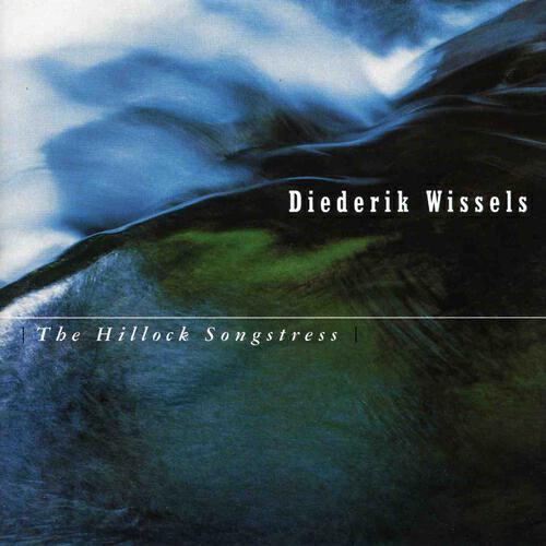 Diederik Wissels - The Hillock Songstress