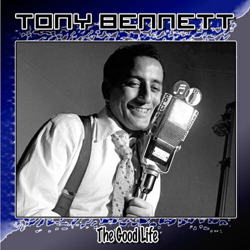 Tony Bennett - The Good Life
