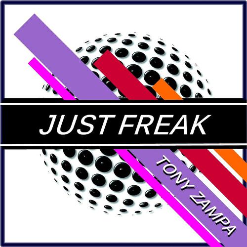 Tony Zampa - Just Freak (Tony Zampa Mix)