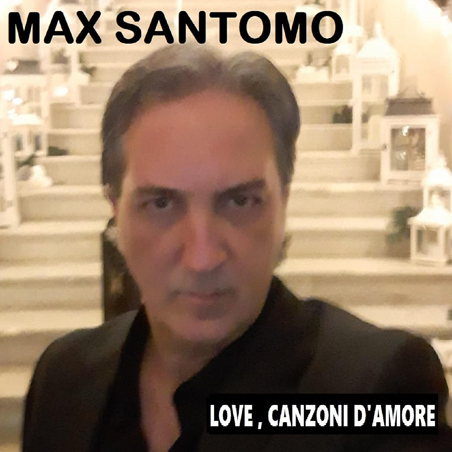 Max Santomo - Quando dico che ti amo