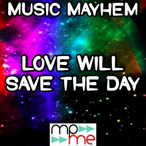 Music Mayhem - Love Will Save the Day (Instrumental Version)