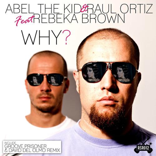 Abel The Kid - Why (Groove Prisoner & David del Olmo Remix)