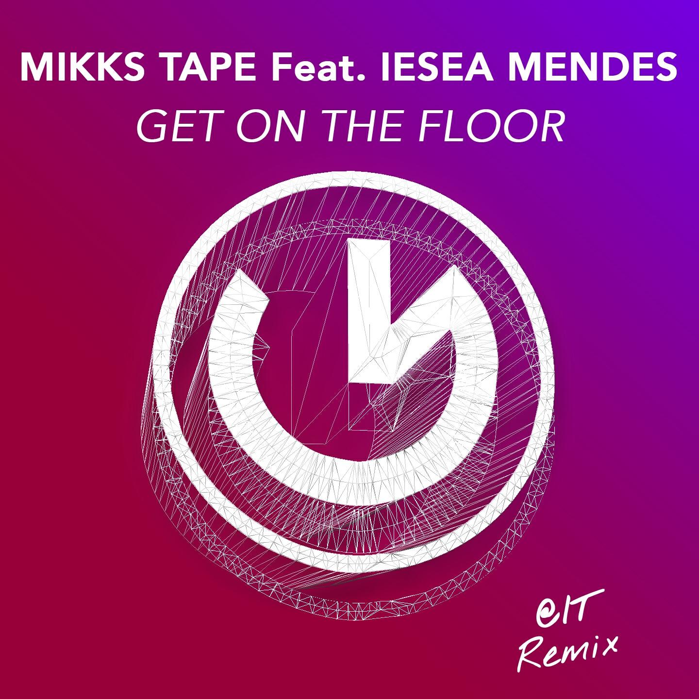 Mikks Tape - Get on the Floor (@IT Remix)