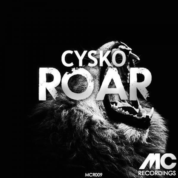 Cysko - Roar (Original Mix)