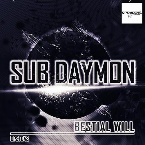 Sub Daymon - Bestial Will (Original Mix)