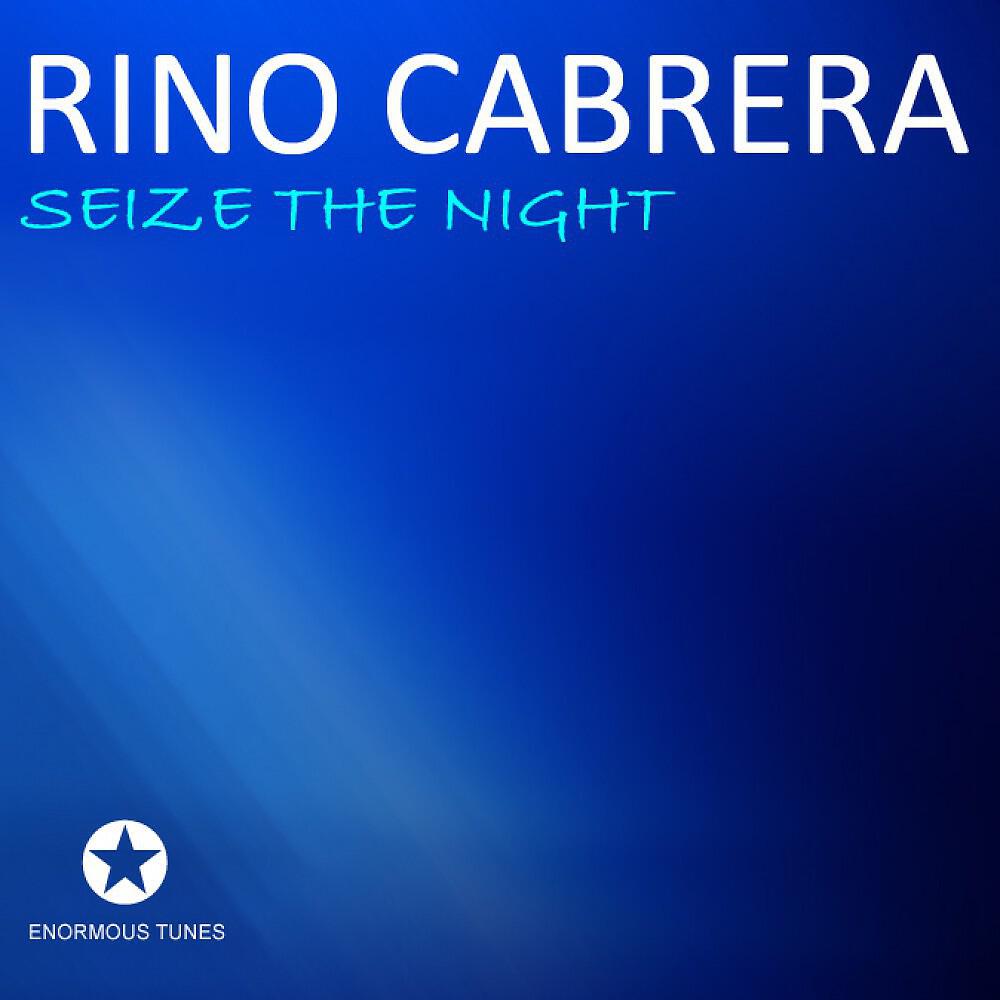 Rino Cabrera - Seize the Night (Original Mix)
