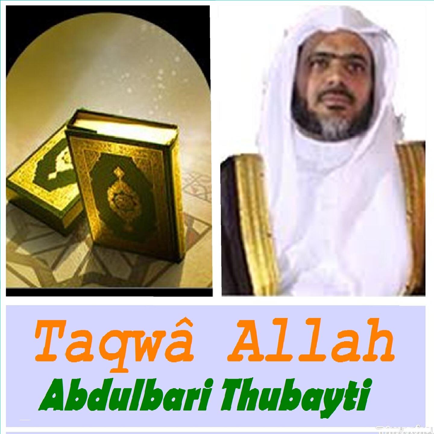 Abdulbari Thubayti - Taqwâ Allah (Quran)