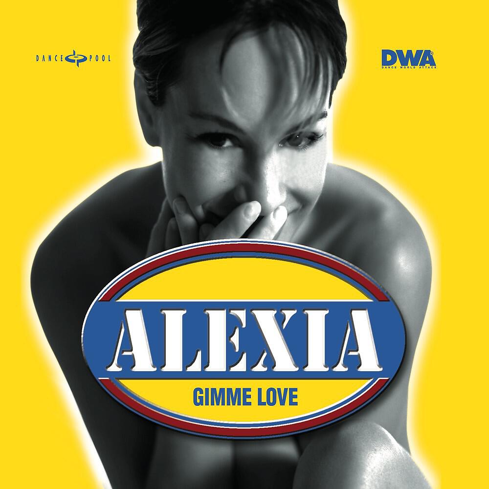 Alexia - Gimme Love (Club Short Edit)