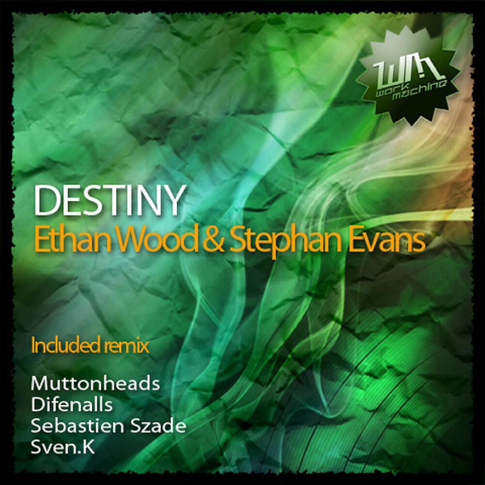 Ethan Wood & Stephan Evans - Destiny