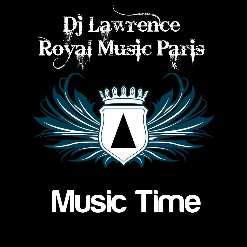 DJ Lawrence & Royal Music Paris - Music Time (Radio Mix)