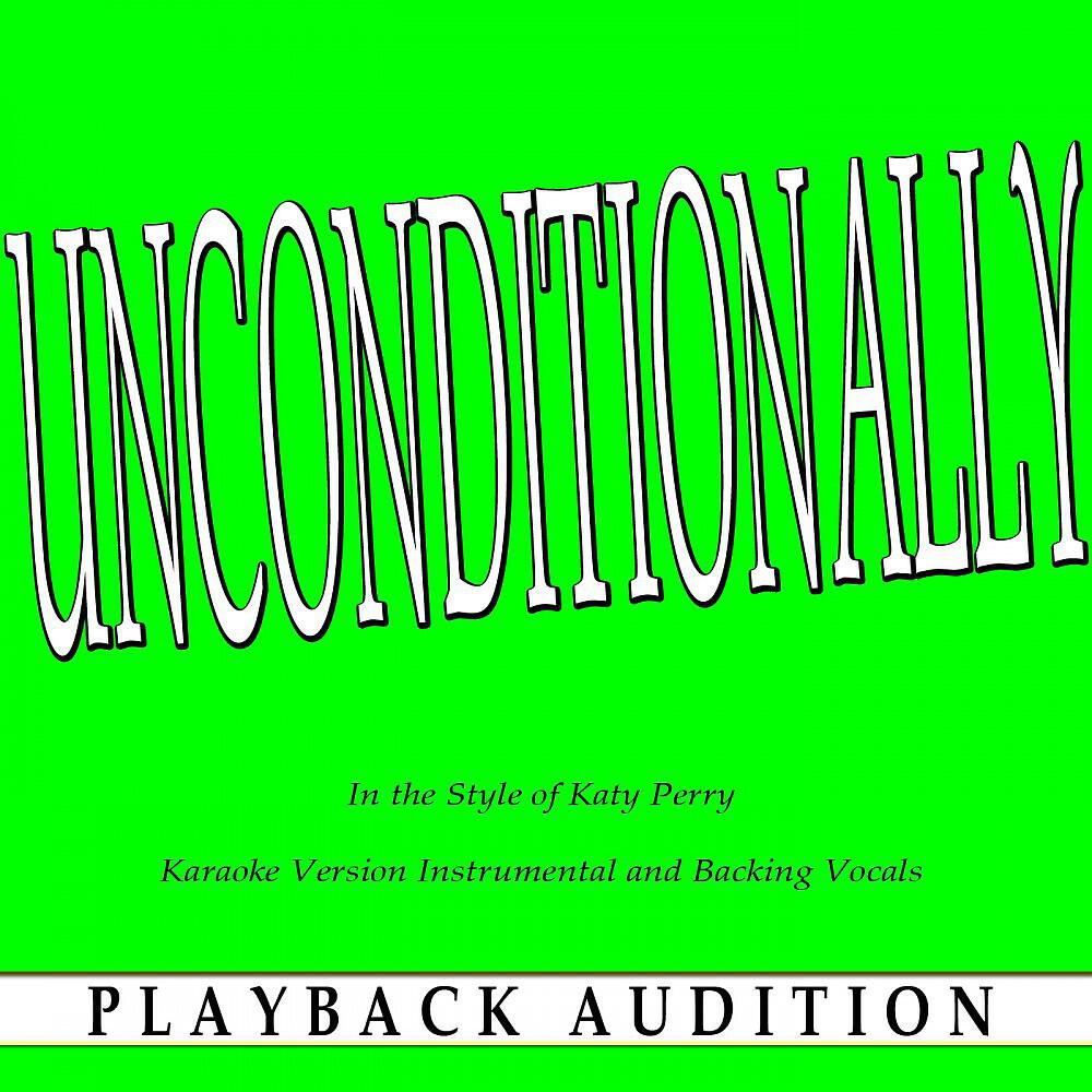 Playback Audition - Unconditionally (In the Style of Katy Perry) [Karaoke Version Instrumental]