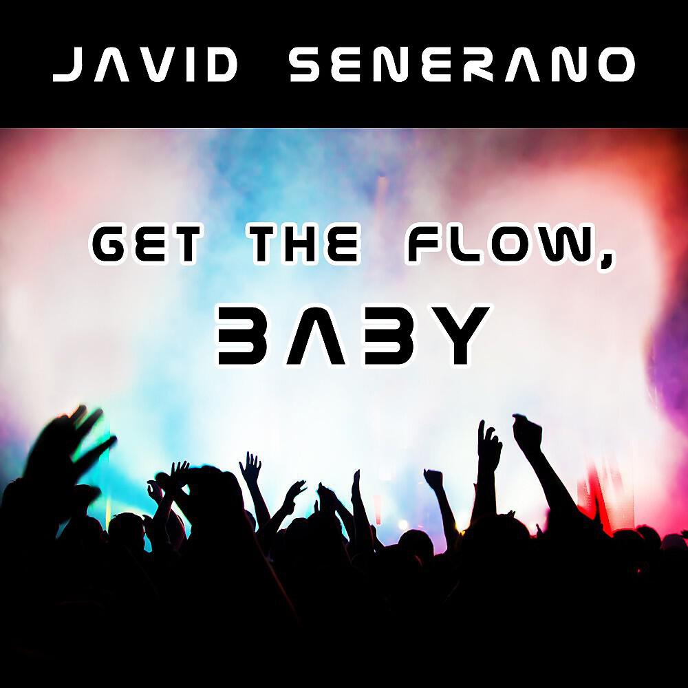 Javid Senerano - Get the Flow, Baby (Base Elements Edit)