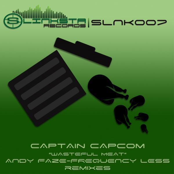 Captain Capcom - Wasteful Meat (Andy Faze Remix)