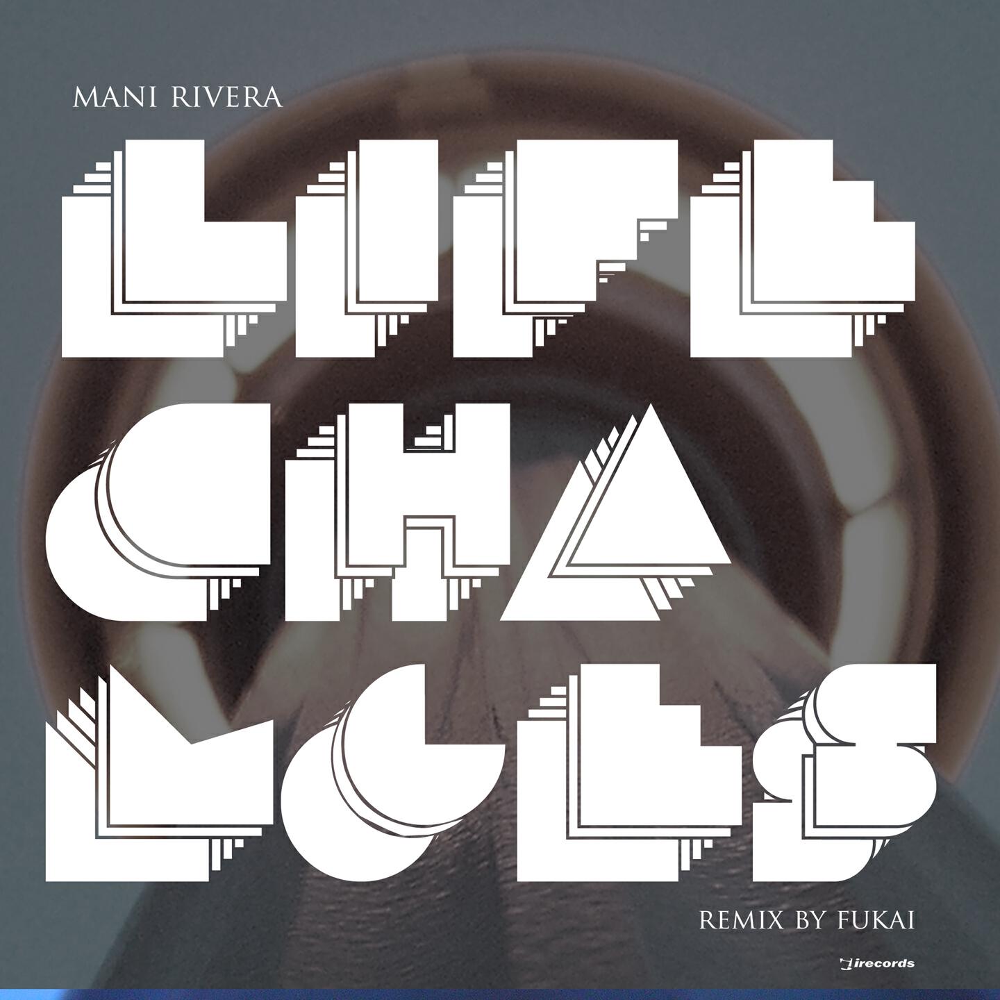 Mani Rivera - Life Changes (Fukai Remix)