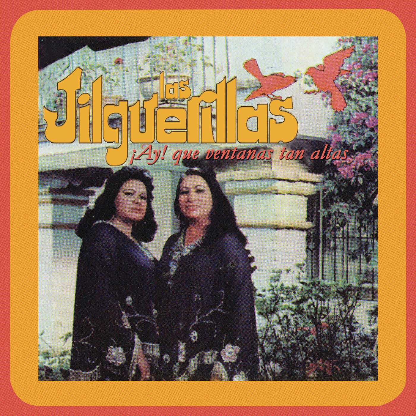 Las Jilguerillas - Ay! Qué Ventanas Tan Altas (Album Version)
