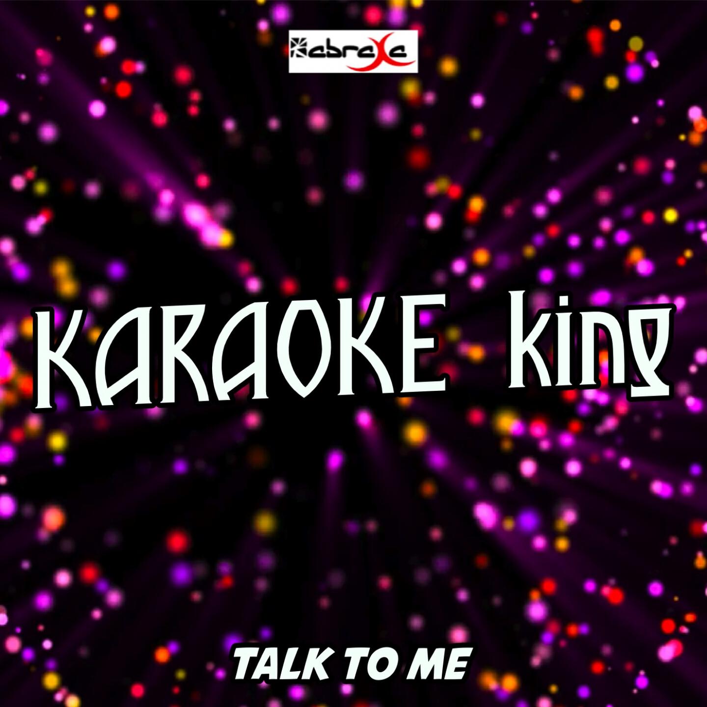 Karaoke King - Talk To Me (Karaoke Version) (Originally Performed by Nick Brewer & Bibi Bourelly)