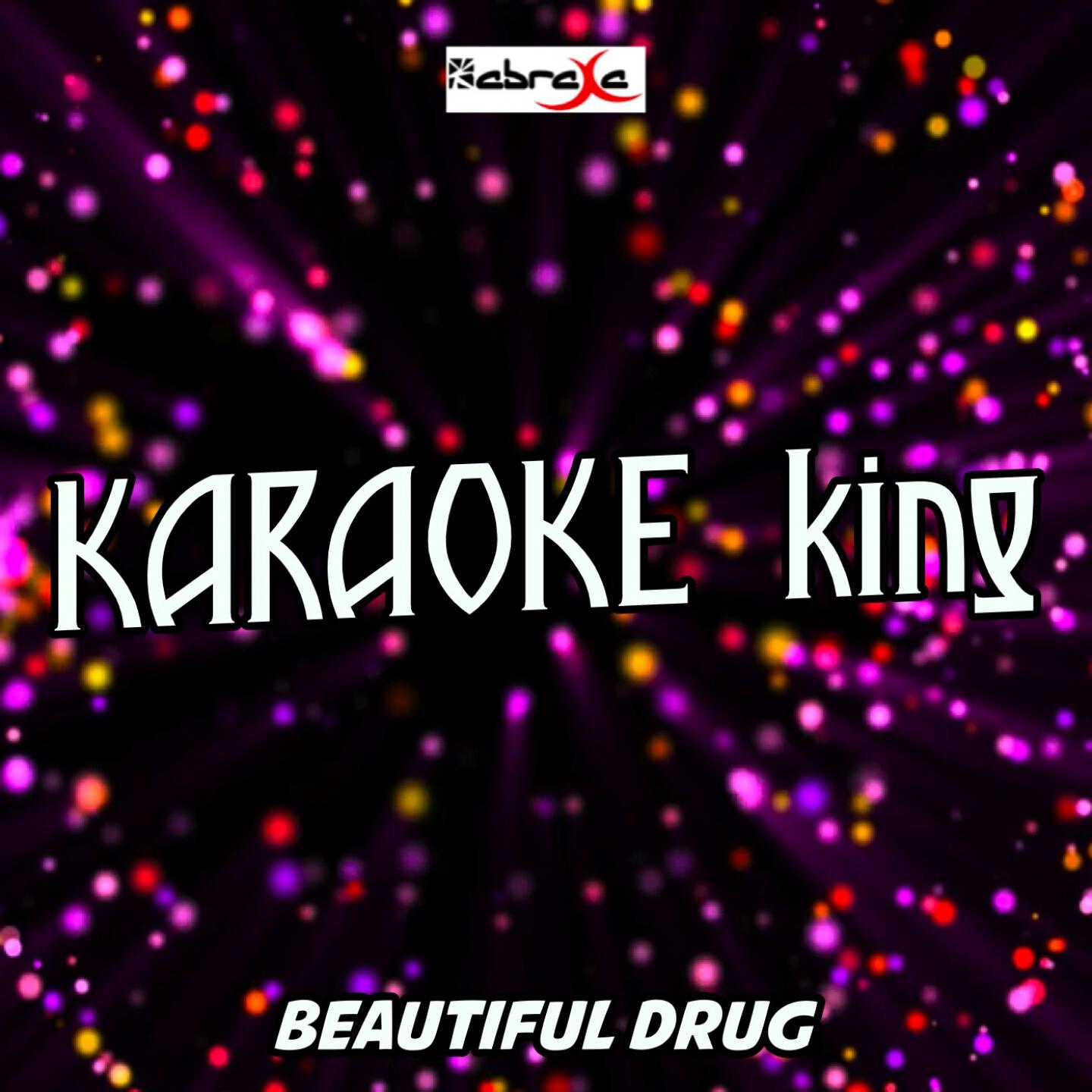 Karaoke King - Beautiful Drug (Karaoke Version) (Originally Performed by Zac Brown Band)