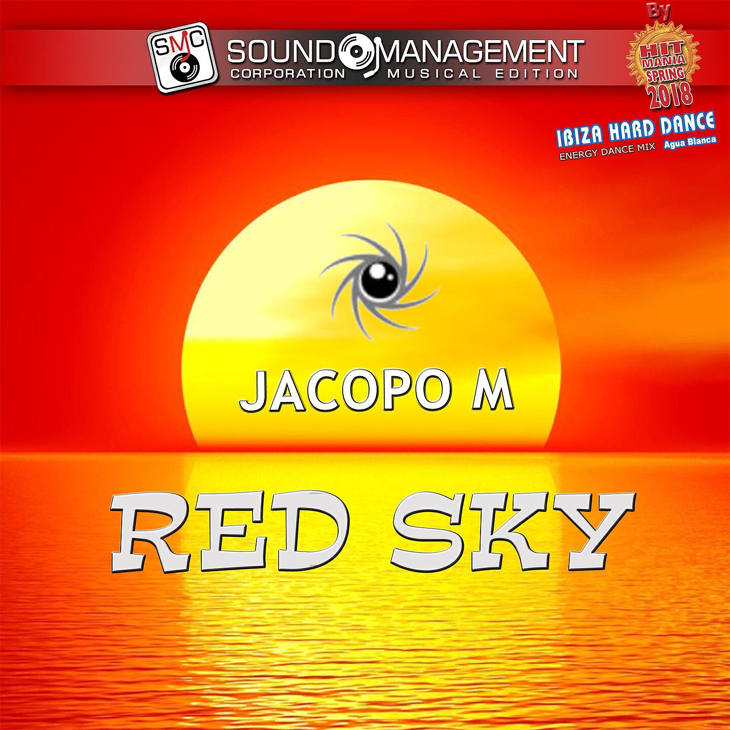 Jacopo M. - Red Sky (Hit Mania Spring 2018 - Ibiza Hard Dance Energy Dance Mix Agua Blanca)