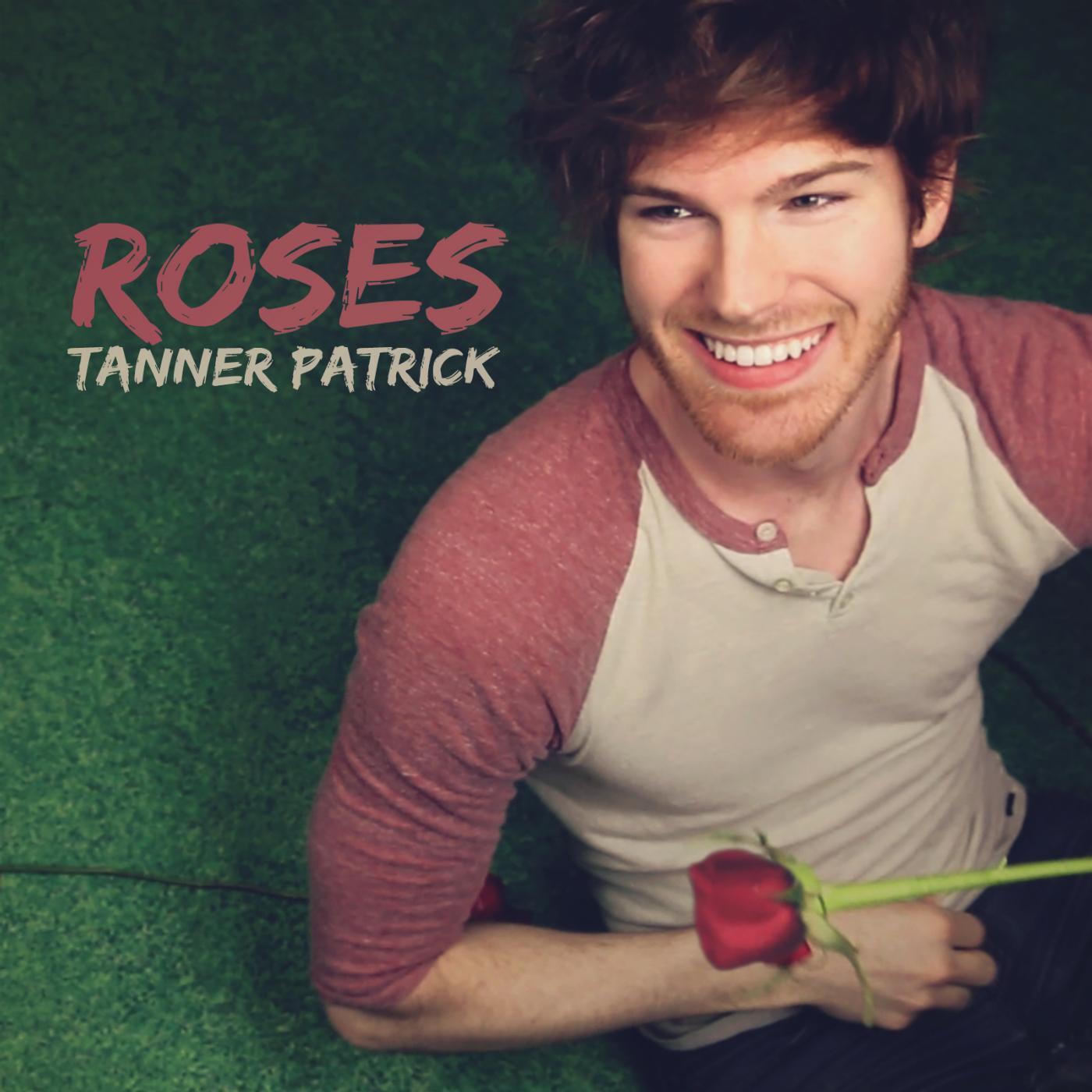 Tanner Patrick - Roses