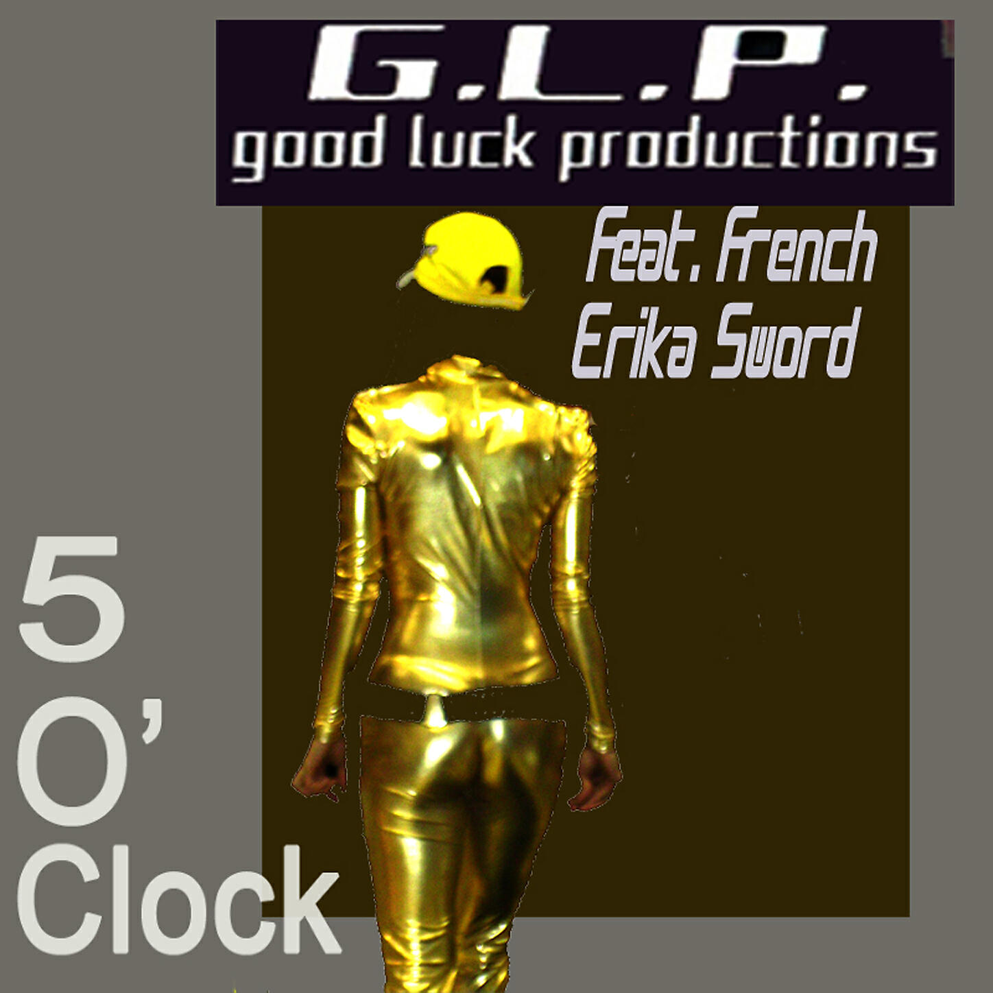 GLP (Good Luck Production) - 5 O'Clock (French Mix) [feat. French & Erika Sword]