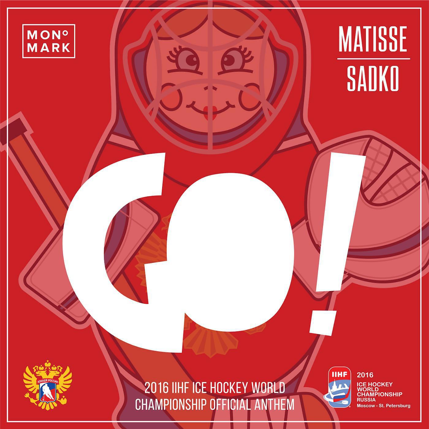 Matisse & Sadko - GO! (2016 Ice Hockey World Championship Anthem)