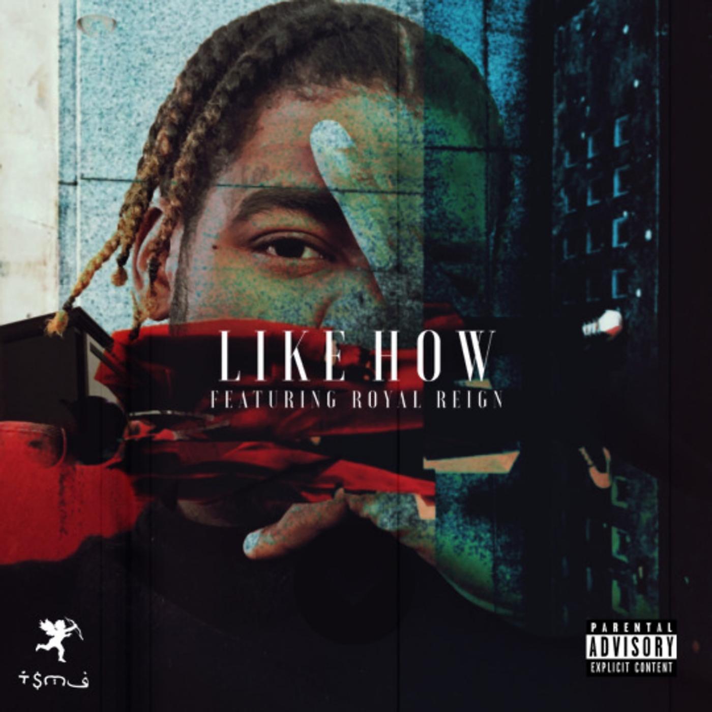G Maly - Like How (feat. Royal Reign)