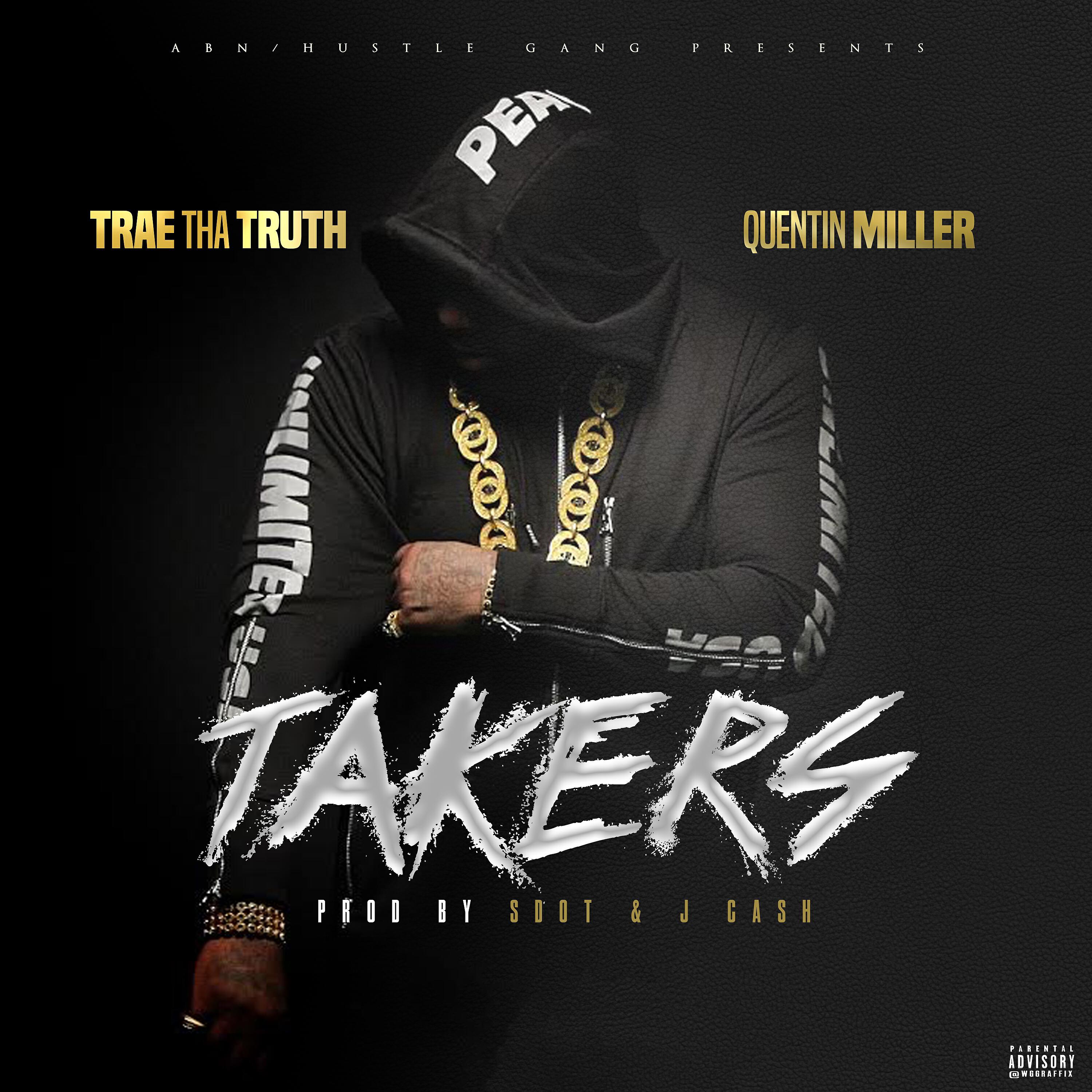 Trae Tha Truth - Takers (feat. Quentin Miller)