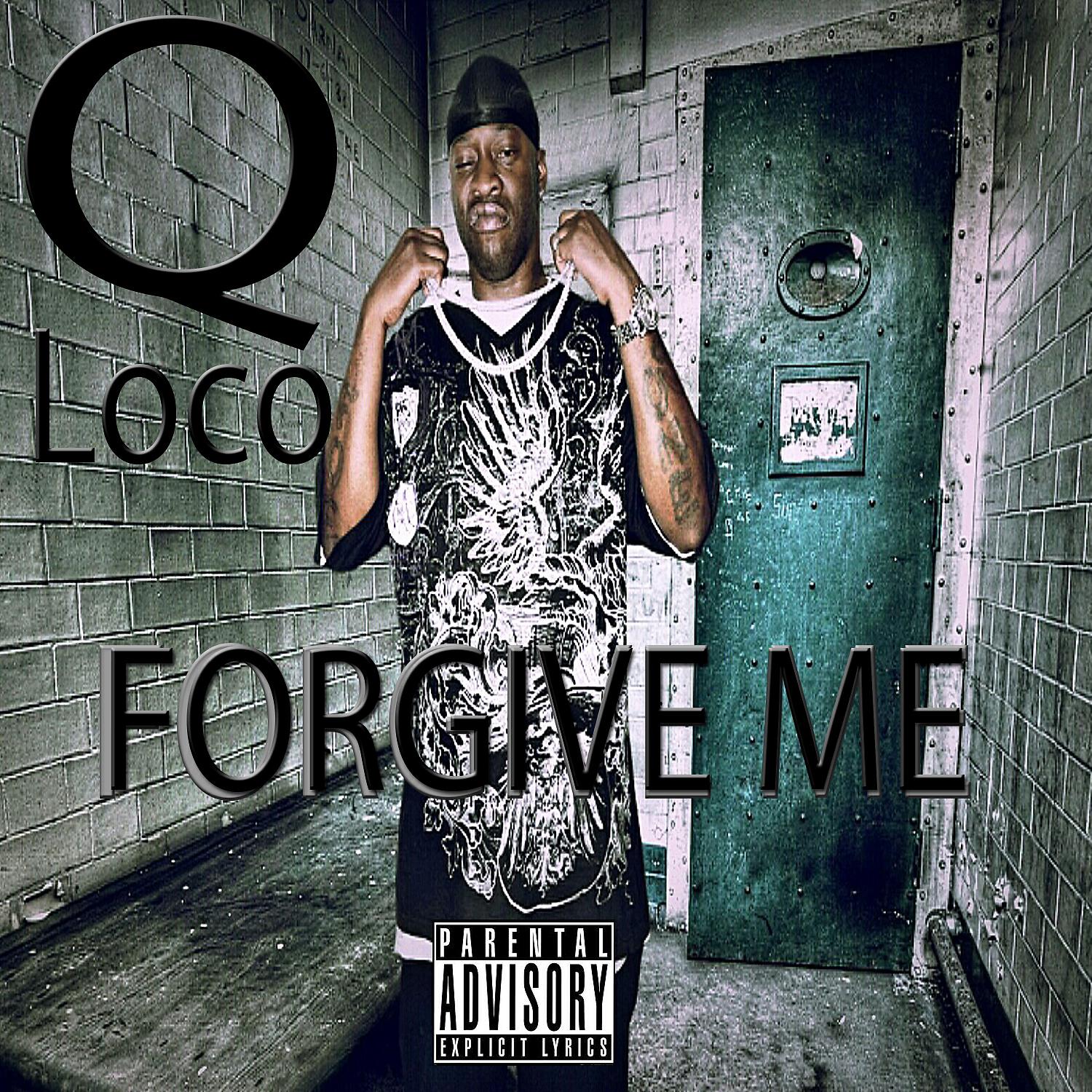 Q Loco - Forgive Me (feat. Bomb Agent & Nate Nice)