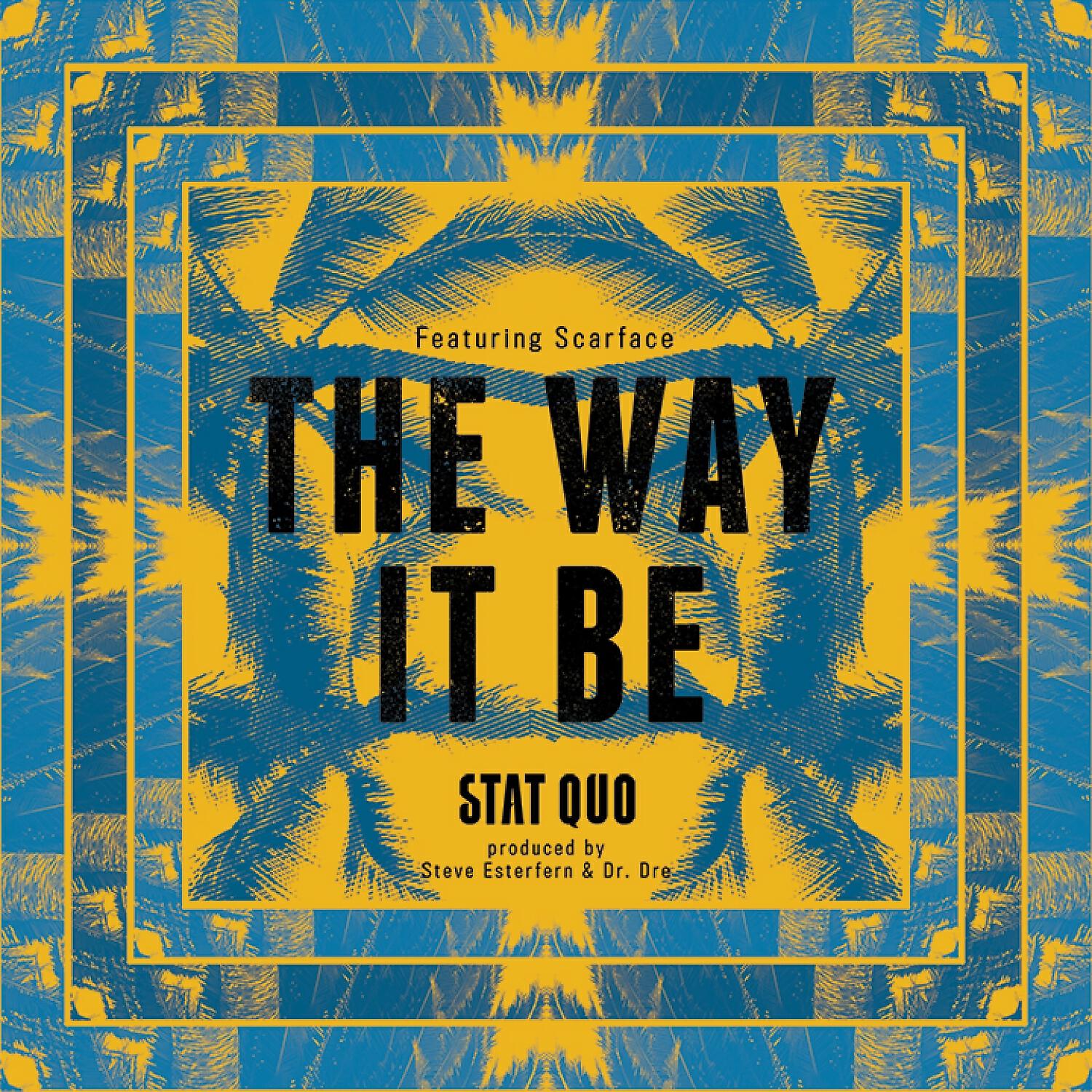 Stat Quo - The Way It Be (feat. Scarface)