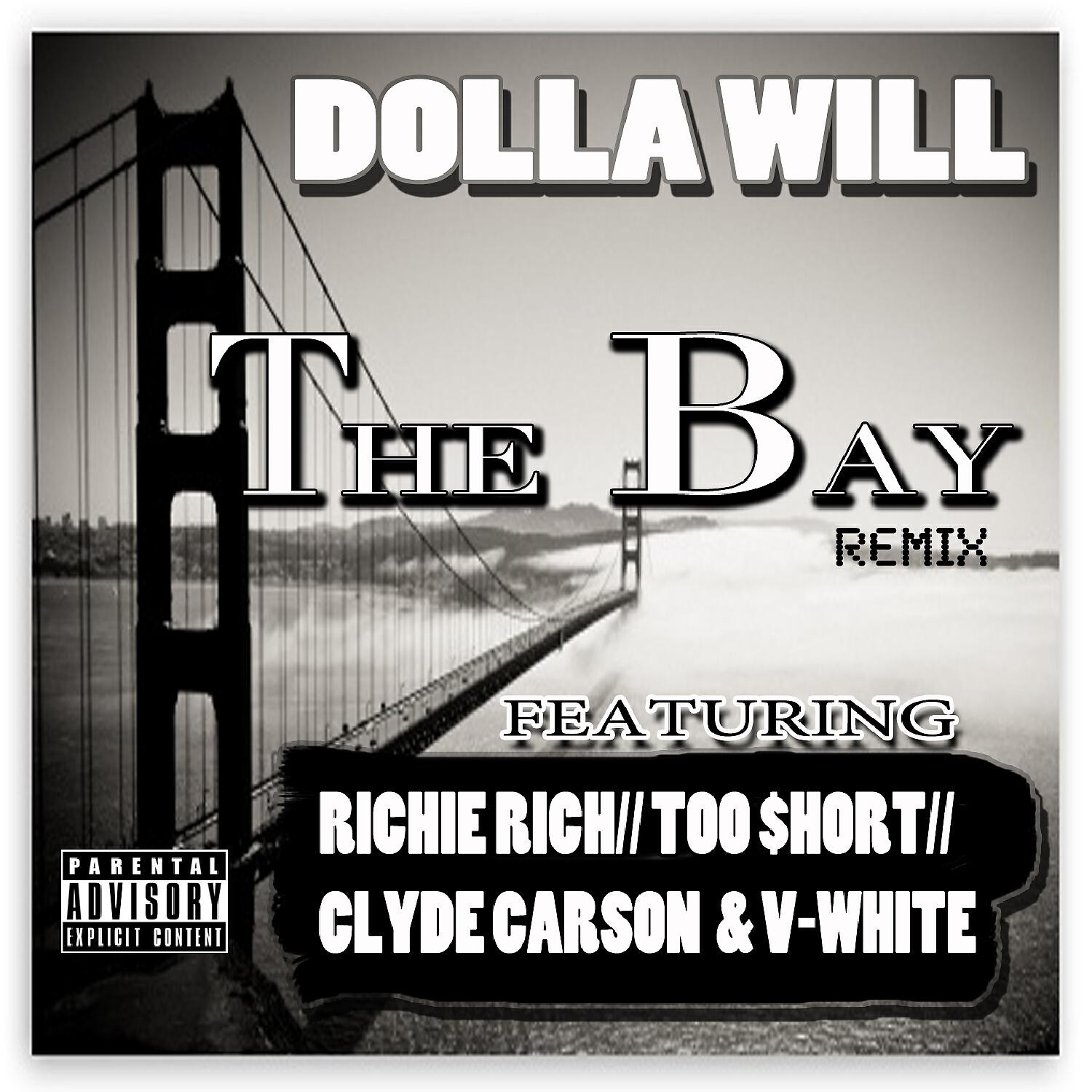Dolla Will - The Bay Remix (feat. Richie Rich, Too $hort, Clyde Carson & V-White)