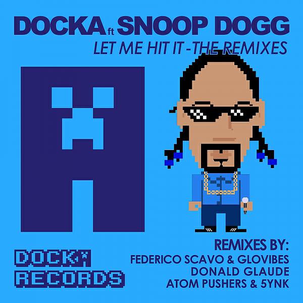 Docka - Let Me Hit It (feat. Snoop Dogg) (Federico Scavo & GloVibes Remix)