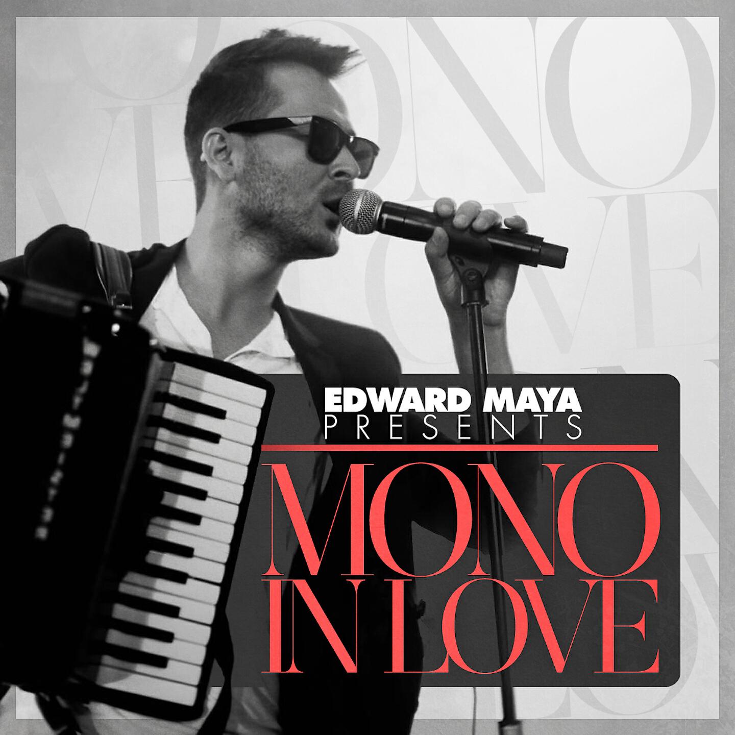 EDWARD MAYA - Mono in Love